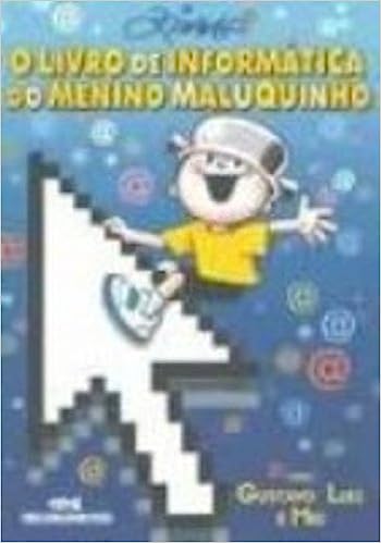O Livro De Informatica Do Menino Maluquinho