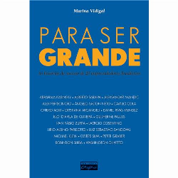 Para Ser Grande - As 20 Historias De Sucesso De 20 Empreendedores Brasileiros