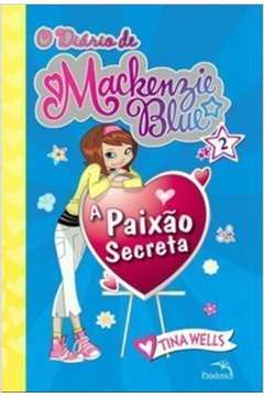 O Diario De Mackenzie Blue 2 - Paixao Secreta