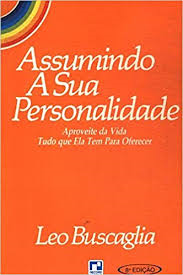 Assumindo A Sua Personalidade - Aproveite Da Vida Tudo Que Ela Tem Para Oferecer