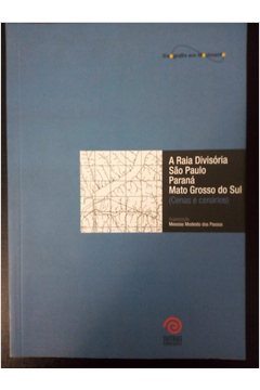 A Raia Divisoria - Sao Paulo Parana Mato Grosso Do Sul - Cenas E Cenarios