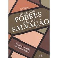Fora Dos Pobres Nao Ha Salvacao