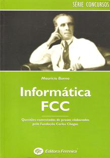 Informatica Fcc - Questoes Comentadas De Provas Elaboradas Pela Fundacao Carlos Chagas