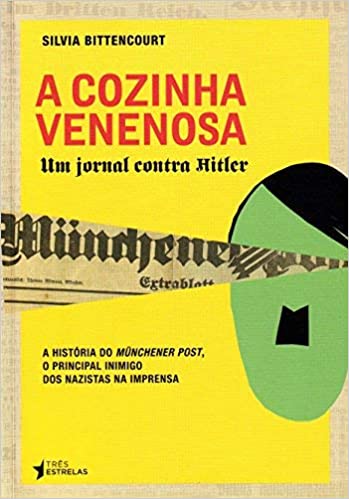A Cozinha Venenosa - um Jornal Contra Hitler