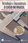 Tecnologia E Dependencia - O Caso Do Brasil