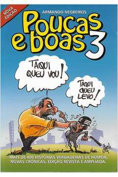 Poucas E Boas 3 - Mais De 400 Historias Verdadeiras De Humor Novas Cronicas Edicao Revista E Ampliada