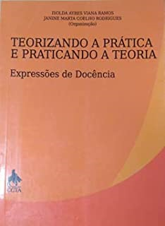 Teorizando A Pratica E Praticando A Teoria Expressoes De Docencia