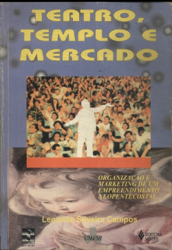 Teatro Templo E Mercado - Organizacao E Marketing De Um Empreendimento Neopentecostal