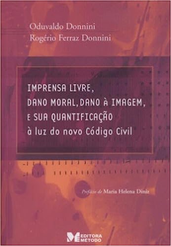 Imprensa livre, dano moral, dano a imagem, e sua quantificação a luz do novo código civil