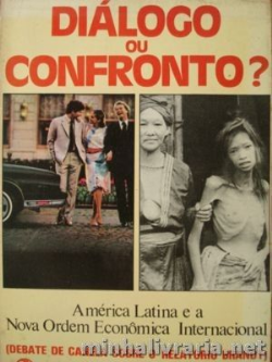 Dialogo Ou Confronto? A America Latina E A Nova Ordem Economica Internacional