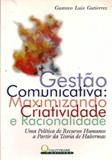 Gestao Comunicativa - Maximizando Criatividade E Racionalidade