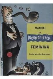 Manual Da Incompetencia Feminina