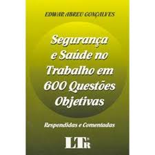 Seguranca E Saude No Trabalho Em 600 Questoes