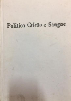 Politica Cifrao E Sangue