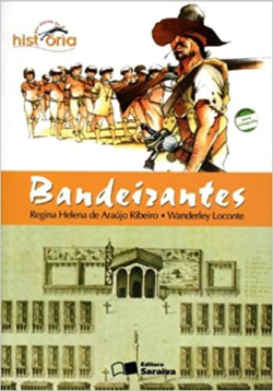 Bandeirantes - Buscando Riquezas, Desbravando O Sertao
