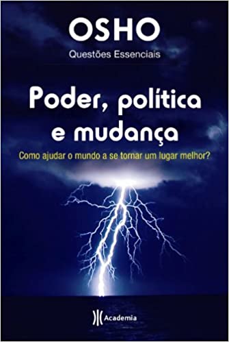 Poder política e mudança - como ajudar o mundo a se tornar um lugar melhor