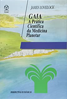 Gaia - A Pratica Cientifica Da Medicina Planetar