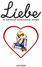 Liebe. O Menino Chamado Amor