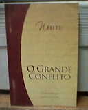 O Grande Conflito - Acontecimentos Que Mudarao O Seu Futuro