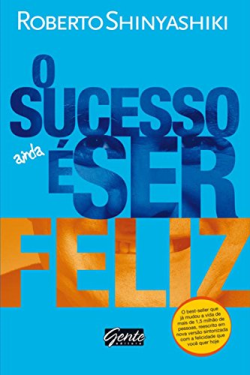 O Sucesso Ainda E Ser Feliz