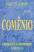 Comenio - A Emergencia Da Modernidade Na Educacao