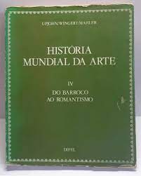 historia mundial da arte IV - do barroco ao romantismo