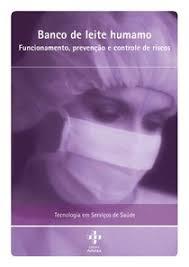 Banco De Leite Humano - Funcionamento Prevencao E Controle De Riscos
