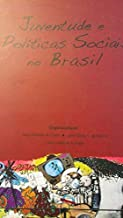 Juventude E Politicas Sociais No Brasil