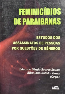 Feminicidios De Paraibanas - Estudos Dos Assassinatos De Pessoas Por Questoes De Generos