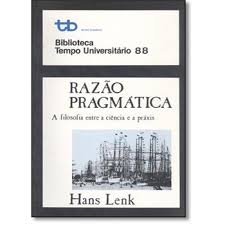 Razao Pragmatica - A Filosofia Entre A Ciencia E A Praxis