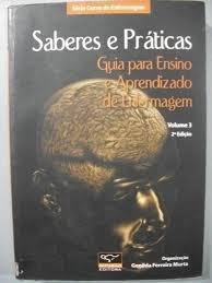 Saberes E Praticas - Guia Para Ensino E Aprendizado De Enfermagem - Vol. 03