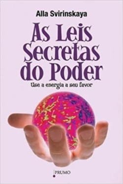 As Leis Secretas Do Poder - Use A Energia A Seu Favor