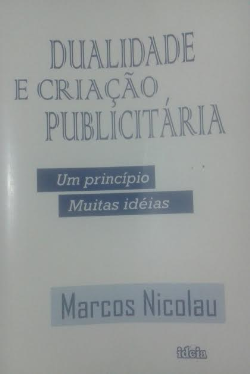 Dualidade E Criacao Publicitaria - Um Principio Muitas Ideias