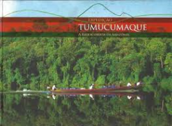 Expedicao Tumucumaque A Redescoberta Da Amazonia