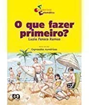 O Que Fazer Primeiro - Expressoes Numericas