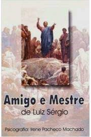 Amigo E Mestre - Pelo Espirito De Luiz Sergio