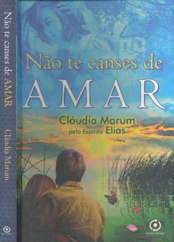Nao Te Canses De Amar Pelo Espirito Elias