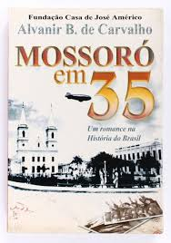 Mossoro Em 35 - Um Romance Na Historia Do Brasil