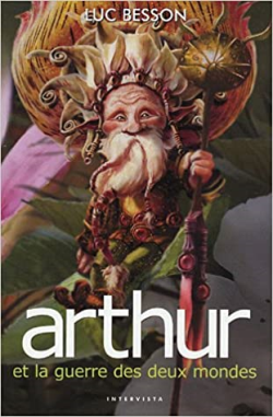 Arthur Et La Guerre Des Deux Mondes