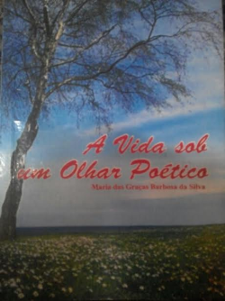 A Vida Sob Um Olhar Poetico