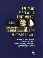 Religiao Espetaculo E Intimidade - Multiplos Olhares
