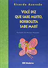 Voce Diz Que Sabe Muito, Borboleta Sabe Mais!
