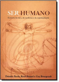 Ser Humano - Essencia Da Etica Da Medicina E Da Espiritualidade