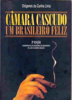 Camara Cascudo Um Brasileiro Feliz
