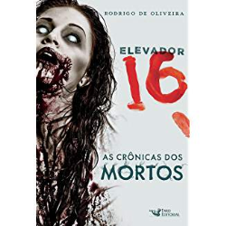 Elevador 16 - As Cronicas Dos Mortos - Autografado