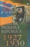 O Fim Da Primeira Republica 1927-1930