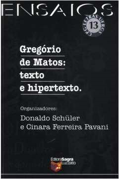 Gregorio De Matos - Texto E Hipertexto