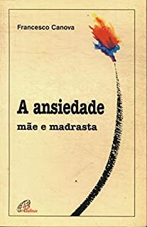 A Ansiedade - Mae E Madrasta
