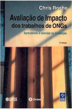 Avaliacao De Impacto Dos Trabalhos De Ongs - Aprendendo A Valorizar As Mudancas
