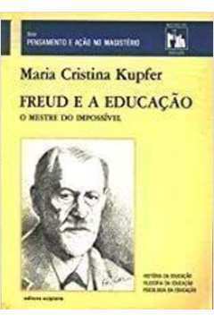 Freud e a educação o mestre do impossível